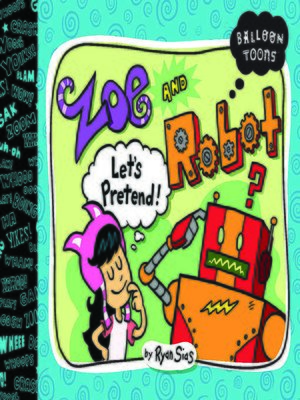 cover image of Zoe and Robot: Let's Pretend!